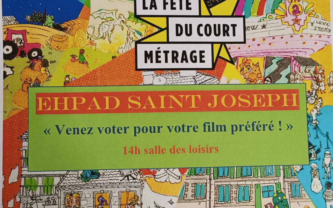 FETE DU COURT METRAGE A L’EHPAD ST JOSEPH