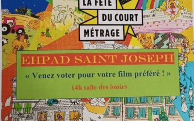 FETE DU COURT METRAGE A L’EHPAD ST JOSEPH